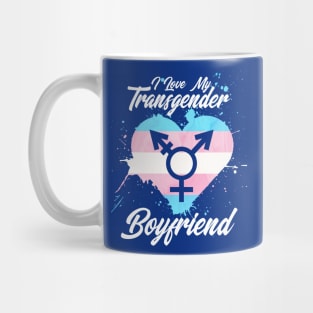 I LOVE MY TRANSGENDER BOYFRIEND Mug